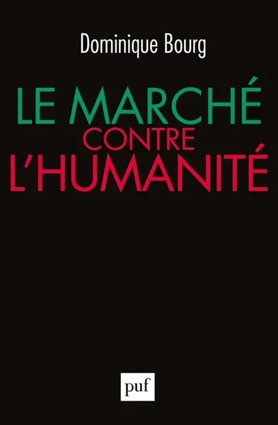 Le marché contre l'humanité Le marché contre l'humanité