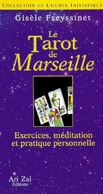 Le tarot de Marseille : exercices, méditation et pratique personnelle