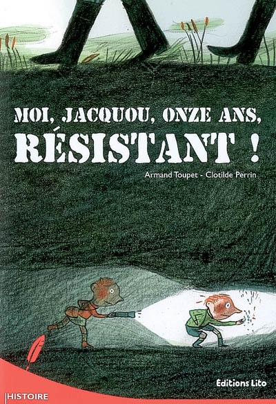 Moi, Jacquou, onze ans, résistant !