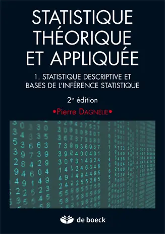 Statistique théorique et appliquée. Vol. 1. Statistique descriptive et bases de l'inférence statistique