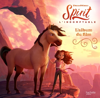 Spirit l'indomptable : l'album du film