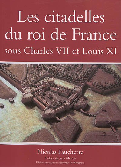 Les citadelles du roi de France sous Charles VII et Louis XI
