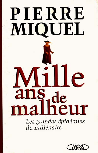 Mille ans de malheur : les grandes épidémies du millénaire