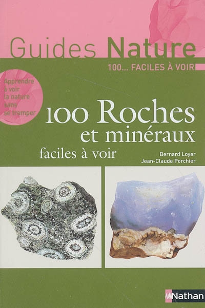 100 roches et minéraux faciles à voir