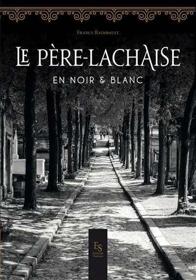 Le Père-Lachaise : en noir & blanc