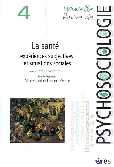 Nouvelle revue de psychosociologie, n° 4. La santé : expériences subjectives et situations sociales