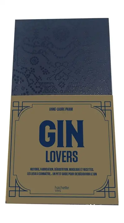 Gin lovers : histoire, fabrication, dégustation, mixologie et recettes, les lieux à connaître... : un petit guide pour (re)découvrir le gin