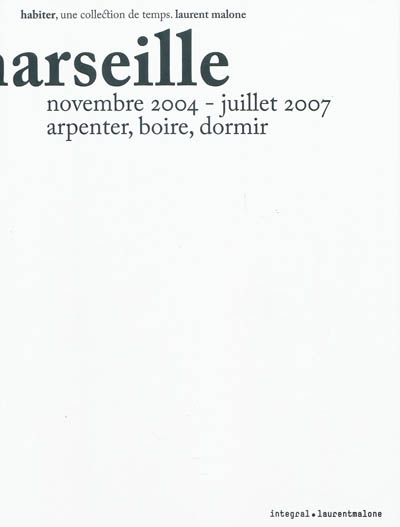 Marseille, novembre 2004-juillet 2007 : arpenter, boire, dormir