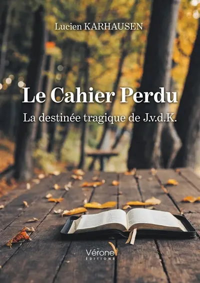 Le Cahier Perdu : La destinée tragique de J.v.d.K.