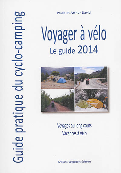 Voyager à vélo : guide pratique du cyclo-camping 2014
