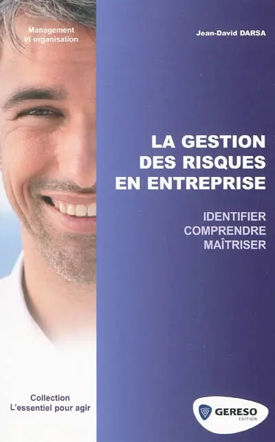 La gestion des risques en entreprise : identifier, comprendre, maîtriser
