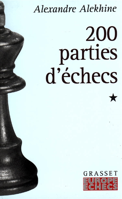 200 parties d'échecs. Vol. 1