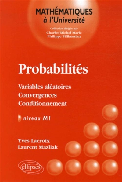 Probabilités niveau M1 : variables aléatoires, convergences, conditionnement