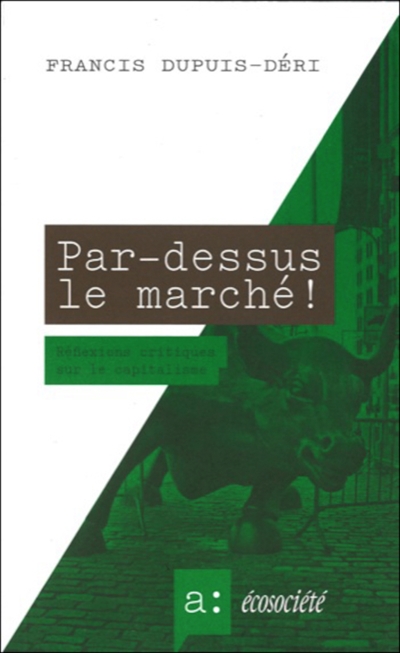 Par-dessus le marché ! : réflexions critiques sur le capitalisme