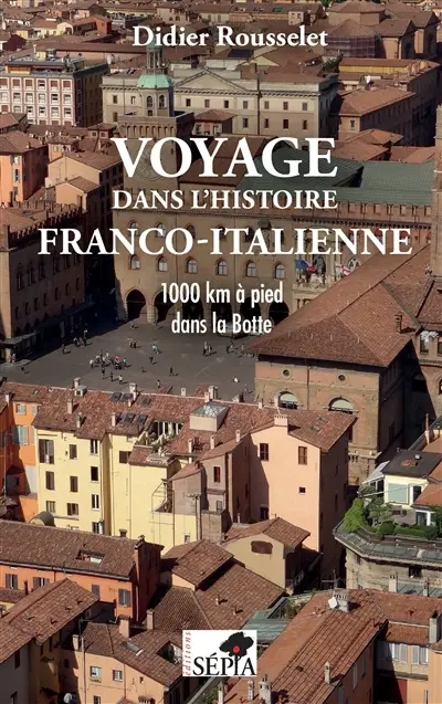 Voyage dans l'histoire franco-italienne : 1.000 km à pied dans la botte
