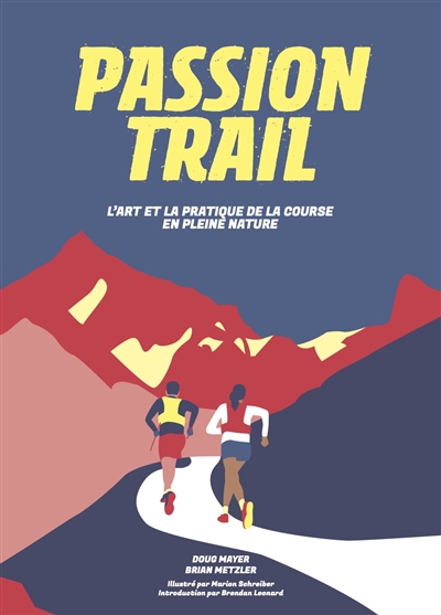 Passion Trail : Tout Sur La Course En Pleine Nature de Doug Mayer - Livre -  Lire Demain