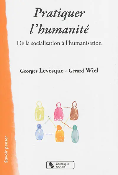 Pratiquer l'humanité : de la socialisation à l'humanisation
