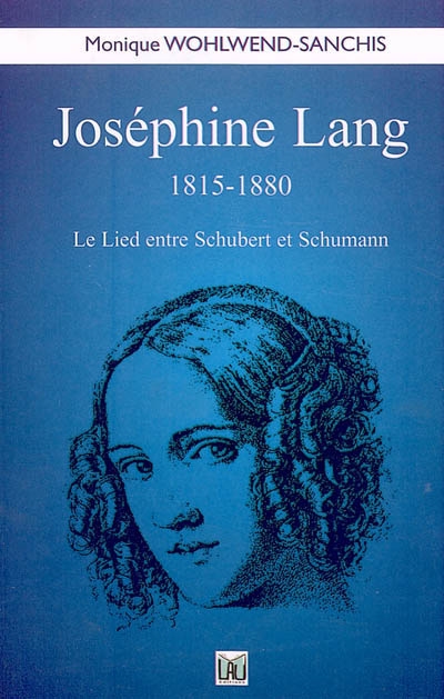 Joséphine Lang, 1815-1880 : le Lied entre Schubert et Schumann