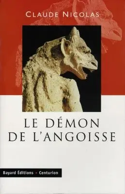 Le démon de l'angoisse : aux frontières du psychologique et du spirituel