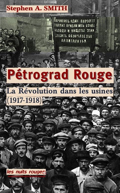 Pétrograd rouge : la révolution dans les usines : de février 1917 à juin 1918