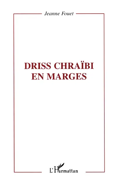 Driss Chraïbi en marges