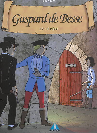 Gaspard de Besse. Vol. 2. Le piège