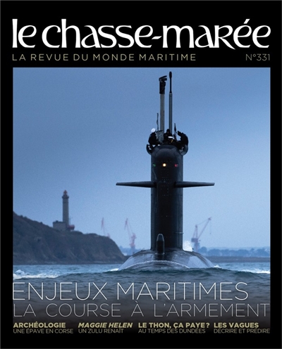 Le chasse-marée, n° 331. Enjeux maritimes : la course à l'armement