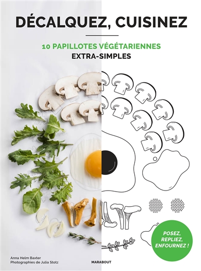 Décalquez, cuisinez : 10 papillotes végétariennes extra simples