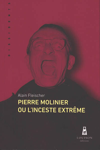 Pierre Molinier ou L'inceste extrême