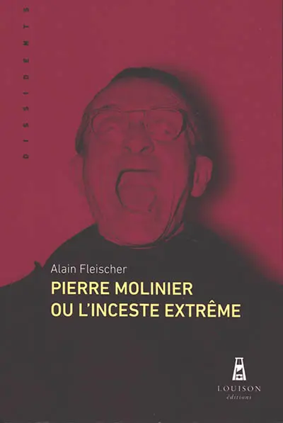 Pierre Molinier ou L'inceste extrême