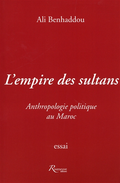 L'empire de sultans : essais d'anthropologie politique au Maroc