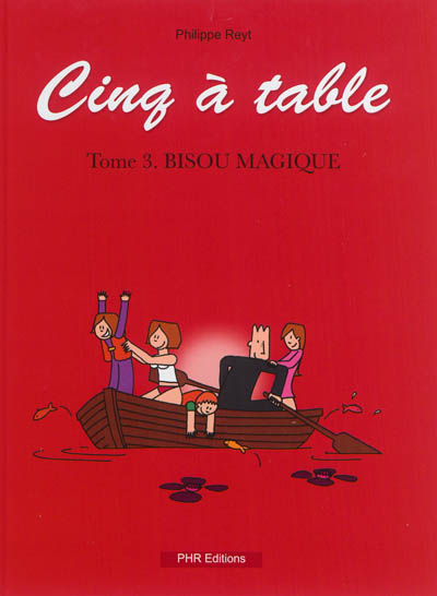 Cinq à table. Vol. 3. Bisou magique