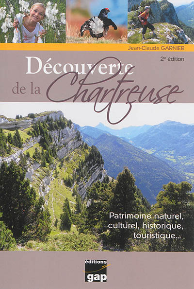 découverte de la chartreuse : patrimoine naturel, culturel, historique, touristique...