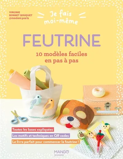 Feutrine : 10 modèles faciles en pas à pas