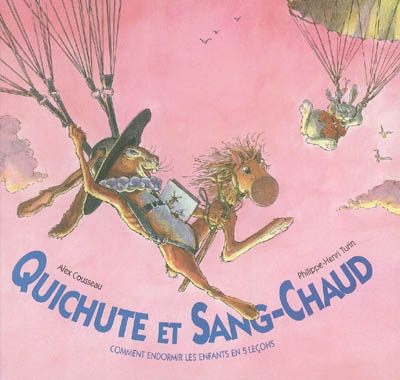 Quichute et Sang-chaud ou Comment endormir les enfants en 5 leçons