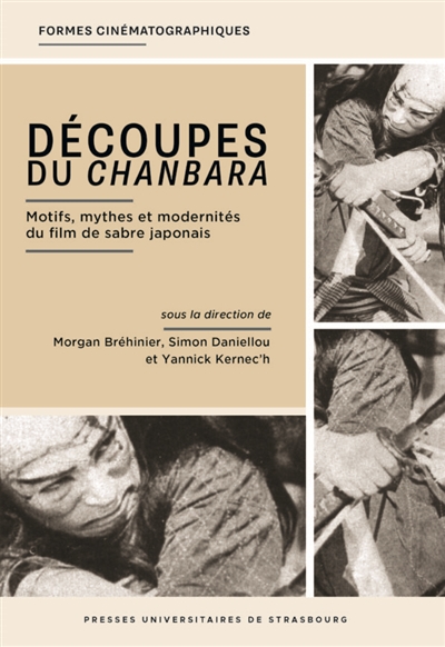 Découpes du chanbara : motifs, mythes et modernités du film de sabre japonais
