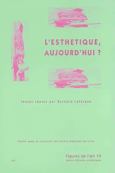 Figures de l'art, n° 10. L'esthétique, aujourd'hui ?