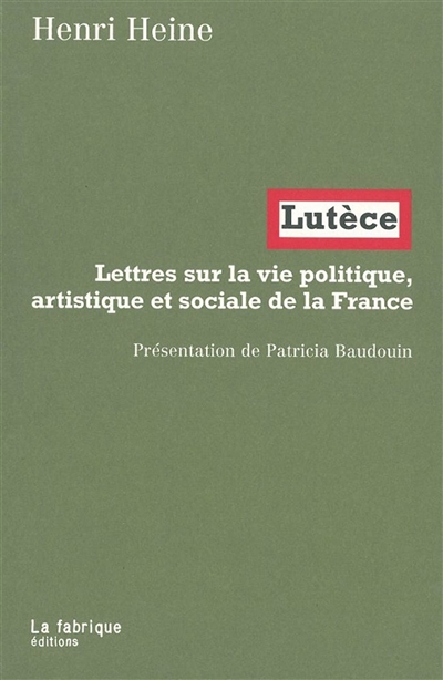 Lutèce : lettres sur la vie politique, artistique et sociale de la France