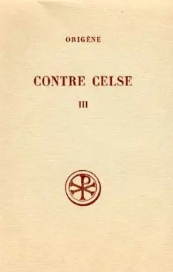 Contre Celse. Vol. 3. Livres V et VI
