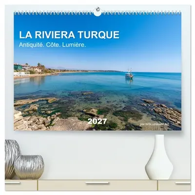 LA RIVIERA TURQUE Antiquité. Côte. Lumière. (Calendrier mural 2027 DIN A2 vertical) calendrier de bureau : Découvrez la magie de la Riviera turque : un mélange fascinant de ruines antiques, de côtes azur et de lumière méditerranéenne spectaculaire.