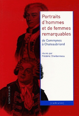 Portraits d'hommes et de femmes remarquables : de Commynes à Chateaubriand