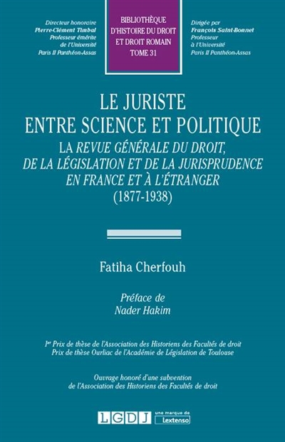 Le juriste entre science et politique : la Revue générale du droit, de la législation et de la jurisprudence en France et à l'étranger, 1877-1938