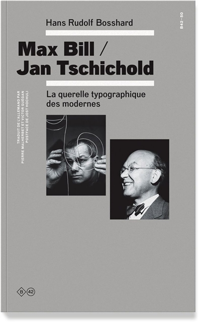Max Bill, Jan Tschichold : la querelle typographique des modernes