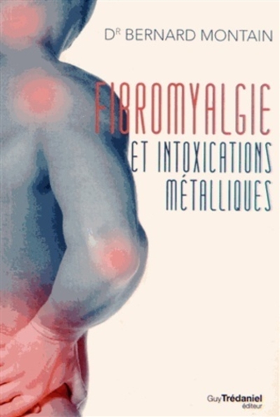 Fibromyalgie et intoxications métalliques : la naturopathie victorieuse