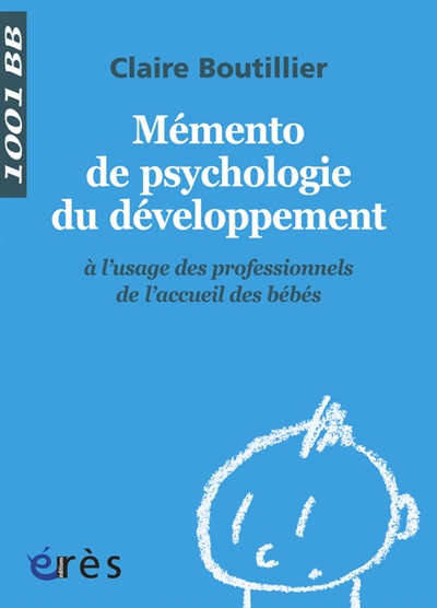 Mémento de psychologie du développement à l'usage des professionnels de l'accueil des bébés