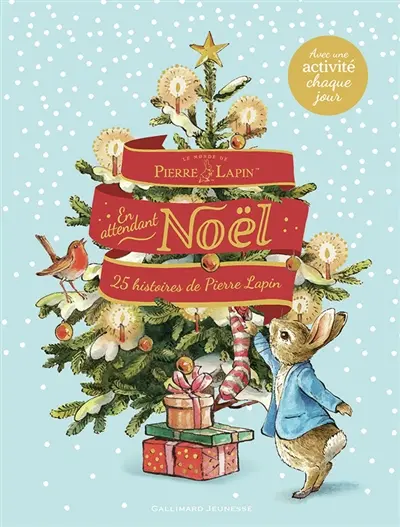 Le monde de Pierre Lapin. En attendant Noël : 25 histoires de Pierre Lapin