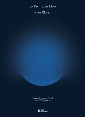 Le petit livre bleu : le premier guide culturel de La planète bleue