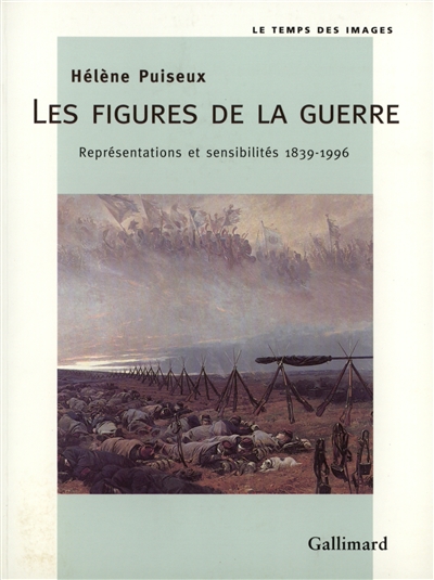 Les figures de la guerre : représentations et sensibilités, 1839-1996