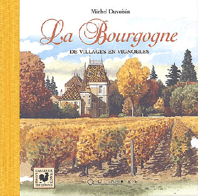 La Bourgogne, de villages en vignobles