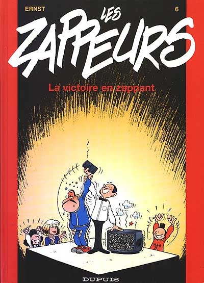 Les zappeurs. Vol. 6. La victoire en zappant